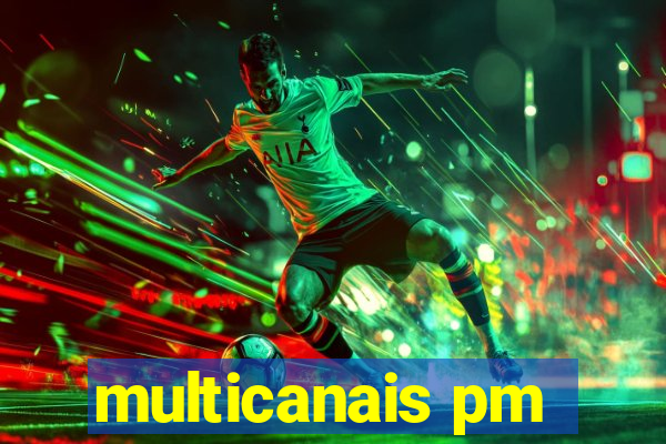 multicanais pm